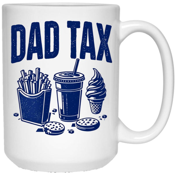 Dad Tax Mug, Father Days 22 White Coffee Mug - Black