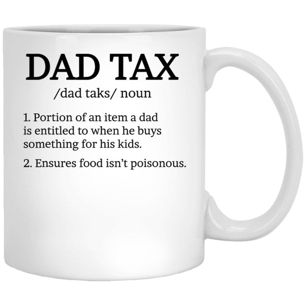 Dad Tax Mug, Father Days 12 White Coffee Mug - Black
