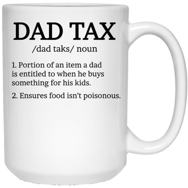 Dad Tax Mug, Father Days 12 White Coffee Mug - Black