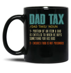 Dad Tax Mug, Father Days 24 Black Coffee Mug