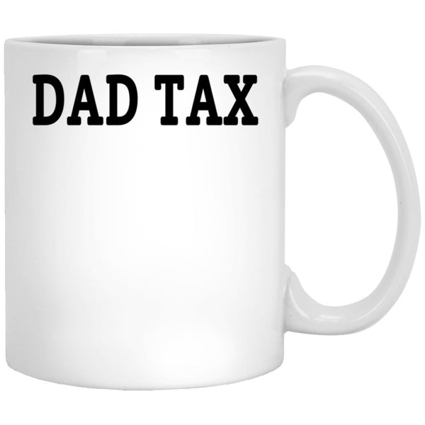 Dad Tax Mug, Father Days 25 White Coffee Mug - Black