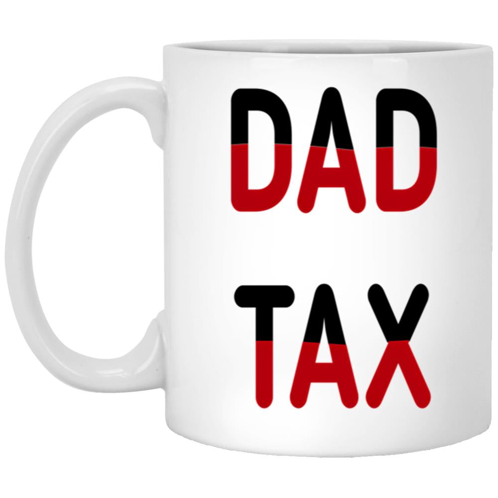 Dad Tax Mug, Father Days 26 White Coffee Mug