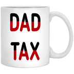 Dad Tax Mug, Father Days 26 White Coffee Mug - Black