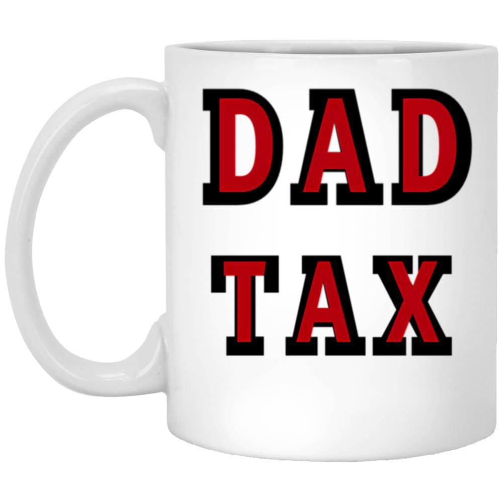 Dad Tax Mug, Father Days 27 White Coffee Mug