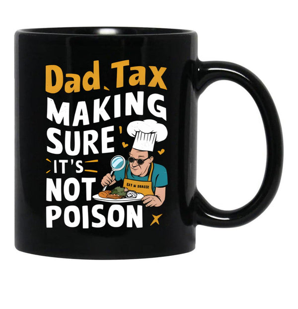 Dad Tax Mug, Father Days 28 Black Coffee Mug - Black