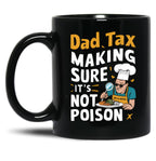 Dad Tax Mug, Father Days 28 Black Coffee Mug