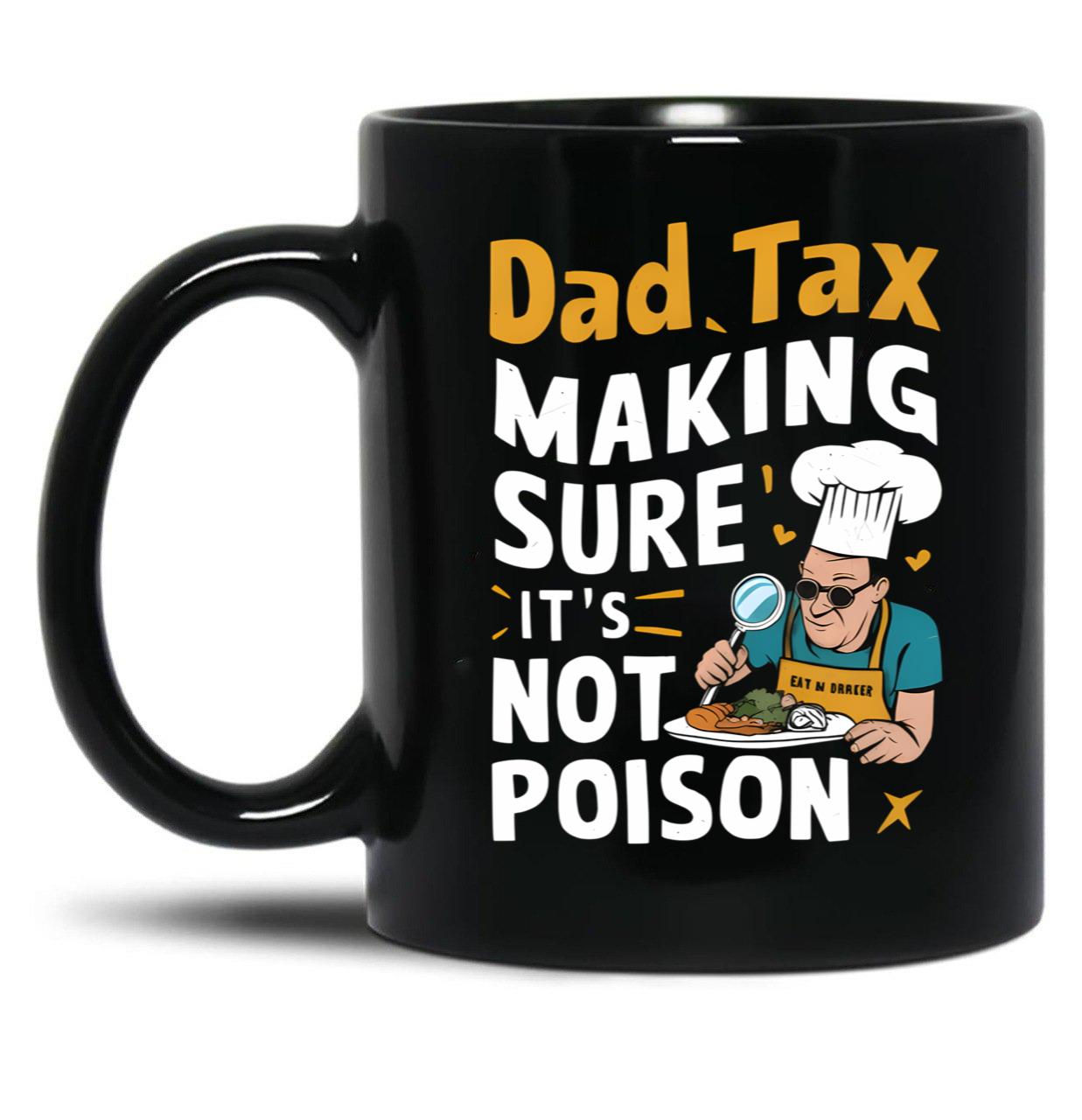Dad Tax Mug, Father Days 28 Black Coffee Mug