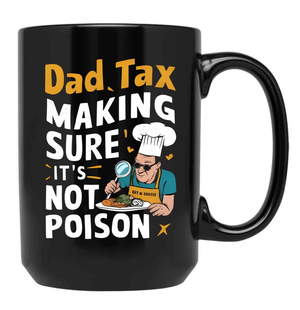 Dad Tax Mug, Father Days 28 Black Coffee Mug - Black
