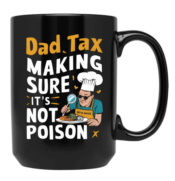Dad Tax Mug, Father Days 28 Black Coffee Mug - Black