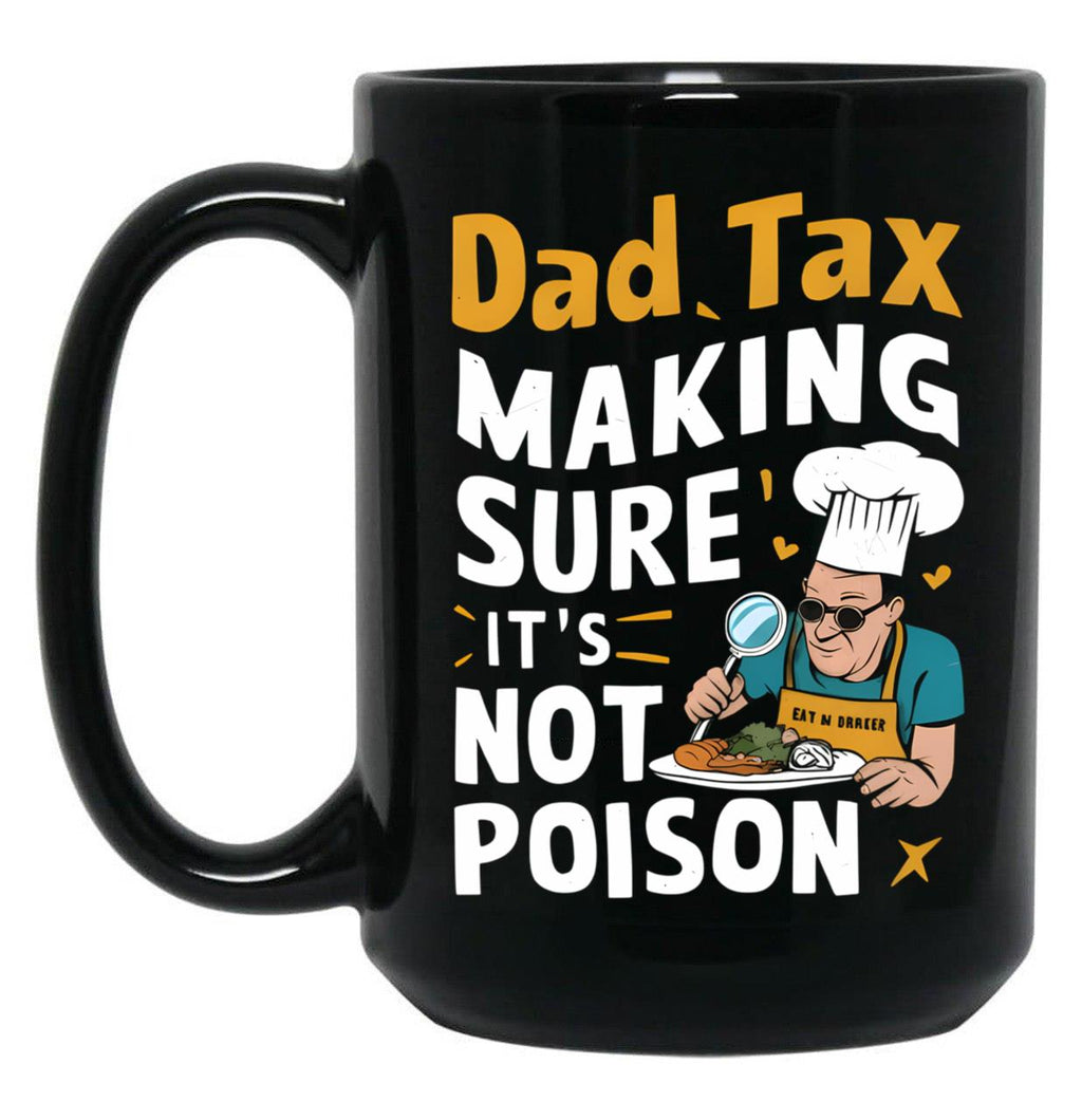 Dad Tax Mug, Father Days 28 Black Coffee Mug