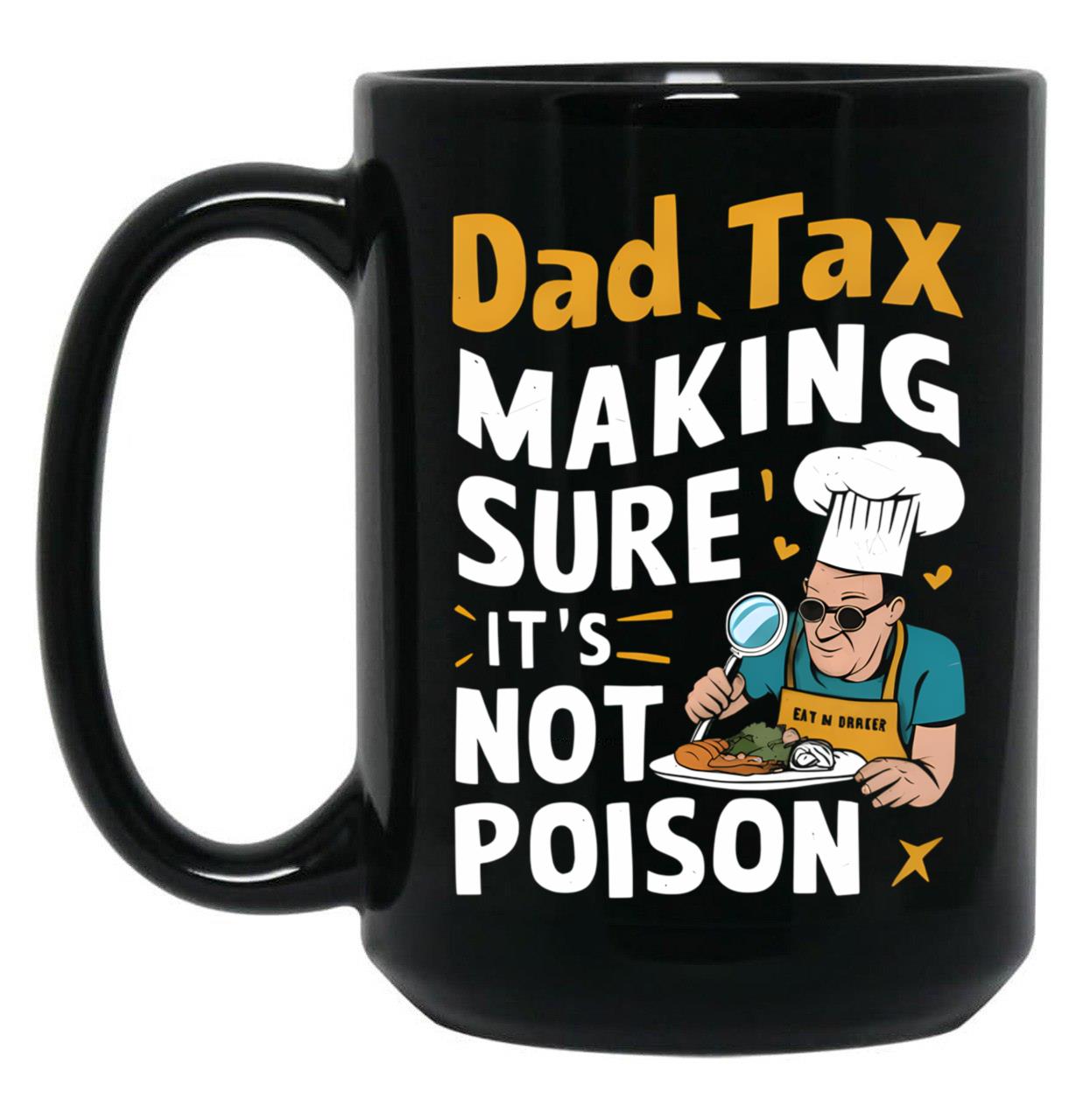 Dad Tax Mug, Father Days 28 Black Coffee Mug