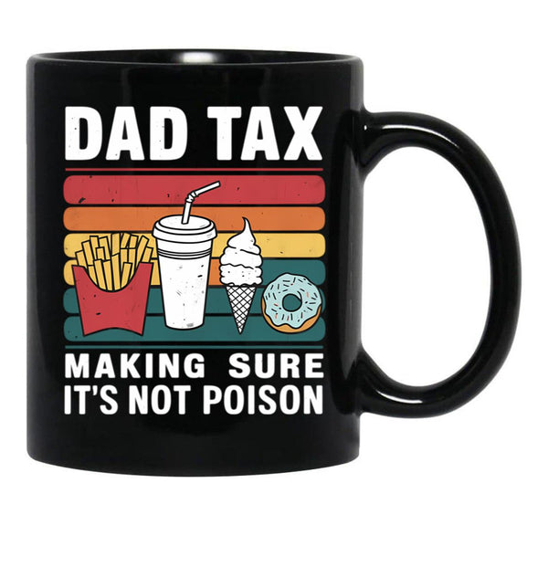 Dad Tax Mug, Father Days 30 Black Coffee Mug - Black