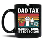 Dad Tax Mug, Father Days 30 Black Coffee Mug