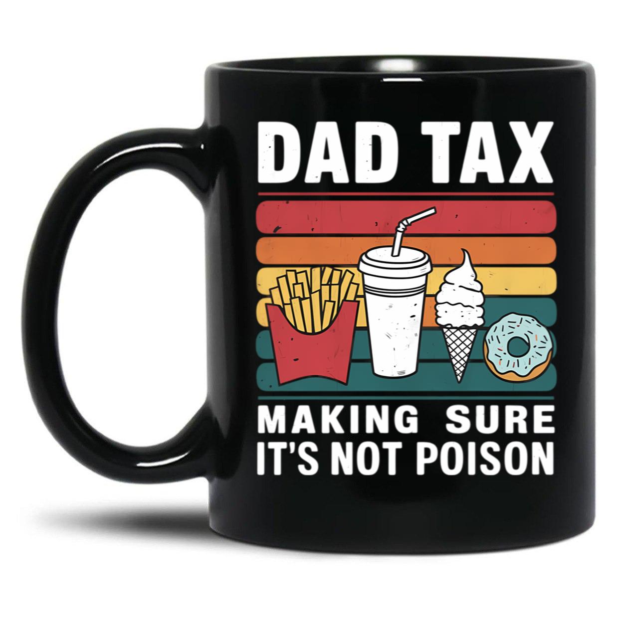Dad Tax Mug, Father Days 30 Black Coffee Mug