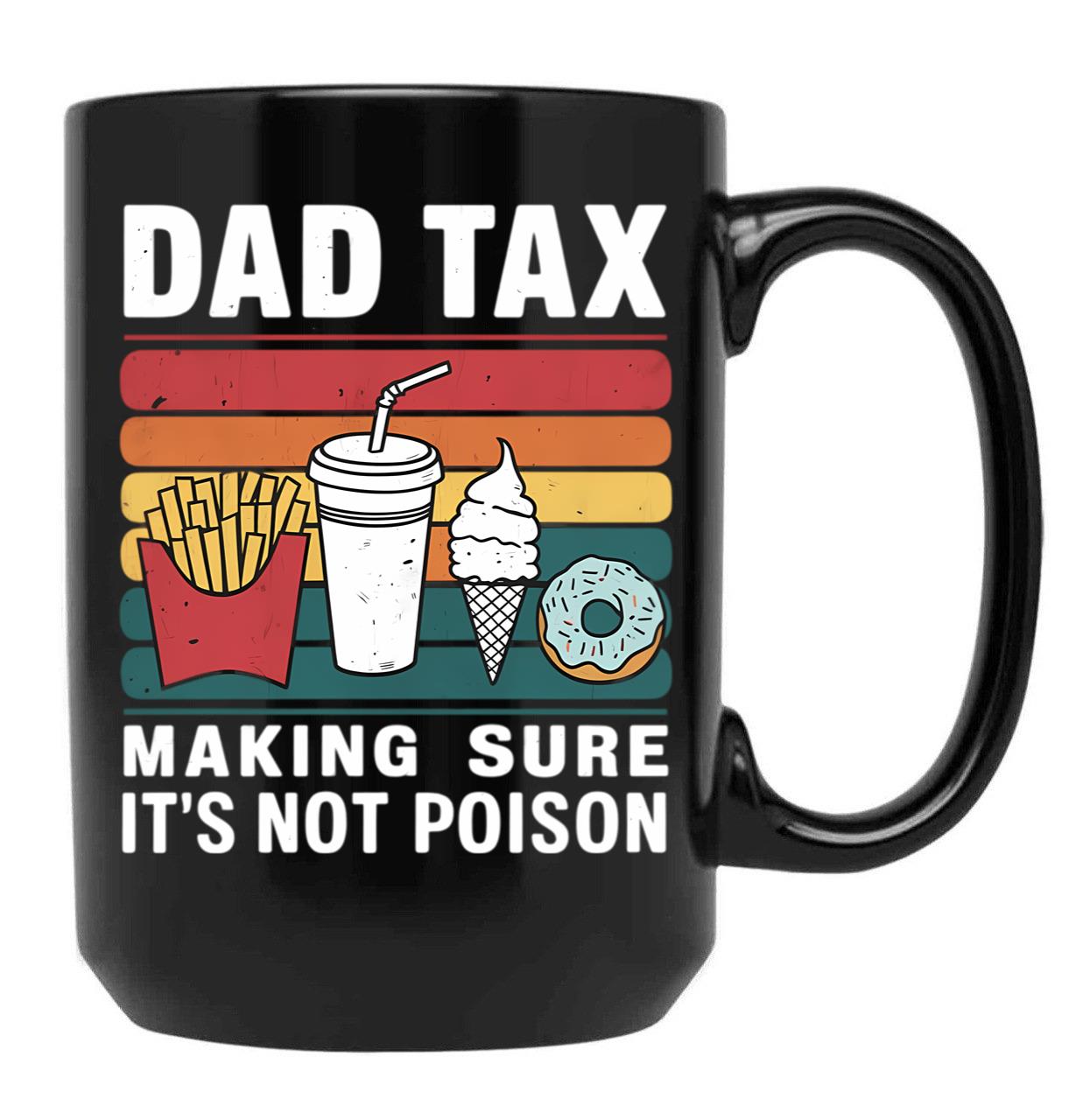 Dad Tax Mug, Father Days 30 Black Coffee Mug - Black