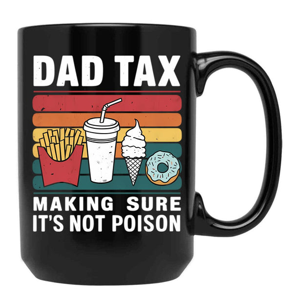 Dad Tax Mug, Father Days 30 Black Coffee Mug - Black
