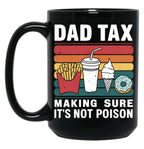 Dad Tax Mug, Father Days 30 Black Coffee Mug