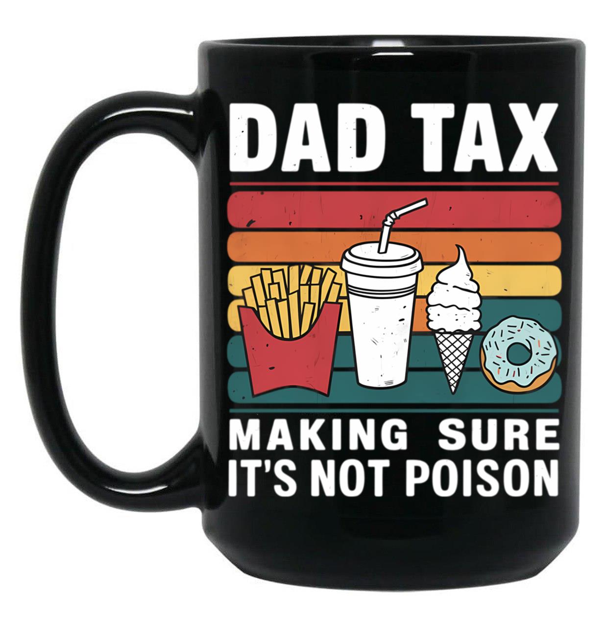Dad Tax Mug, Father Days 30 Black Coffee Mug