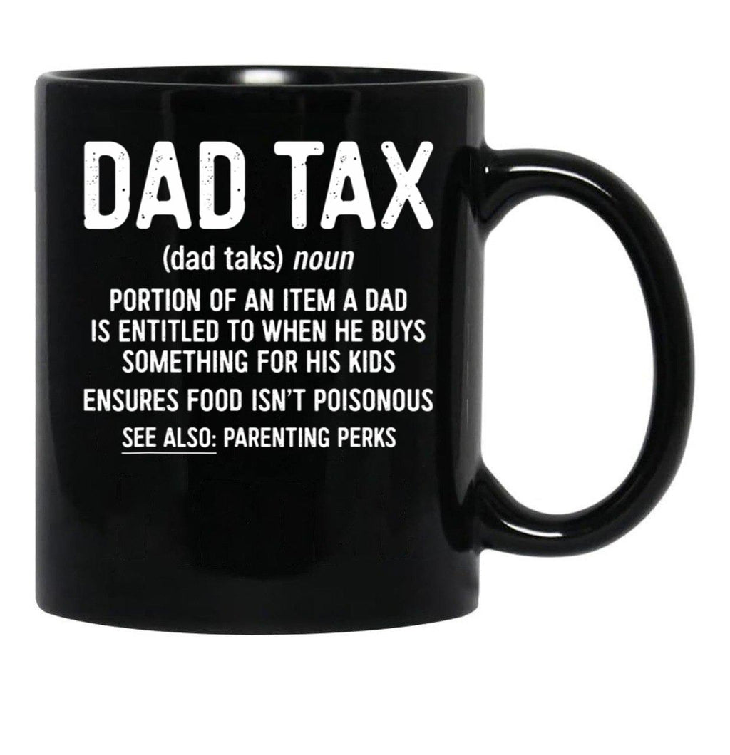 Dad Tax Mug, Father Days 23 Black Coffee Mug - Black