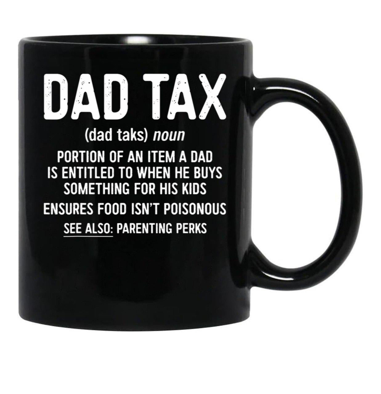 Dad Tax Mug, Father Days 23 Black Coffee Mug - Black