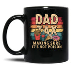 Dad Tax Mug, Father Days 31 Black Coffee Mug