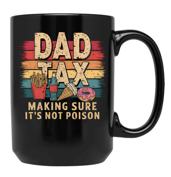 Dad Tax Mug, Father Days 31 Black Coffee Mug - Black