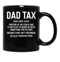 Dad Tax Mug, Father Days 33 Black Coffee Mug - Black