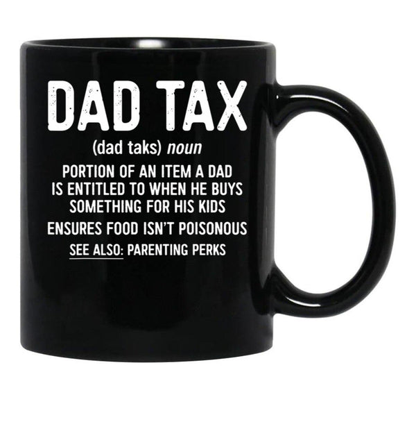 Dad Tax Mug, Father Days 33 Black Coffee Mug - Black