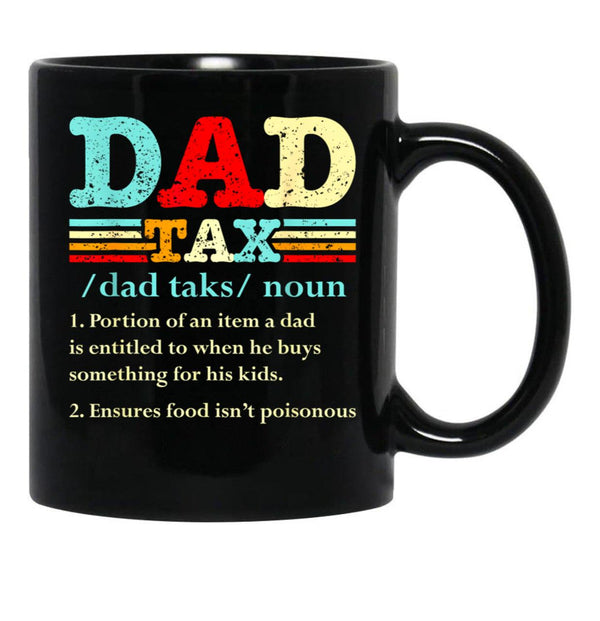 Dad Tax Mug, Father Days 34 Black Coffee Mug - Black
