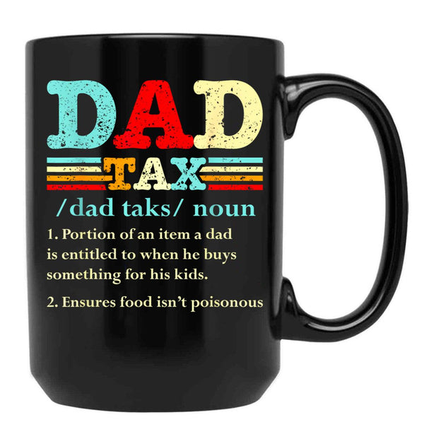 Dad Tax Mug, Father Days 34 Black Coffee Mug - Black