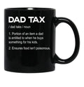 Dad Tax Black Coffee Mug, Gift Coffee Mug - Black