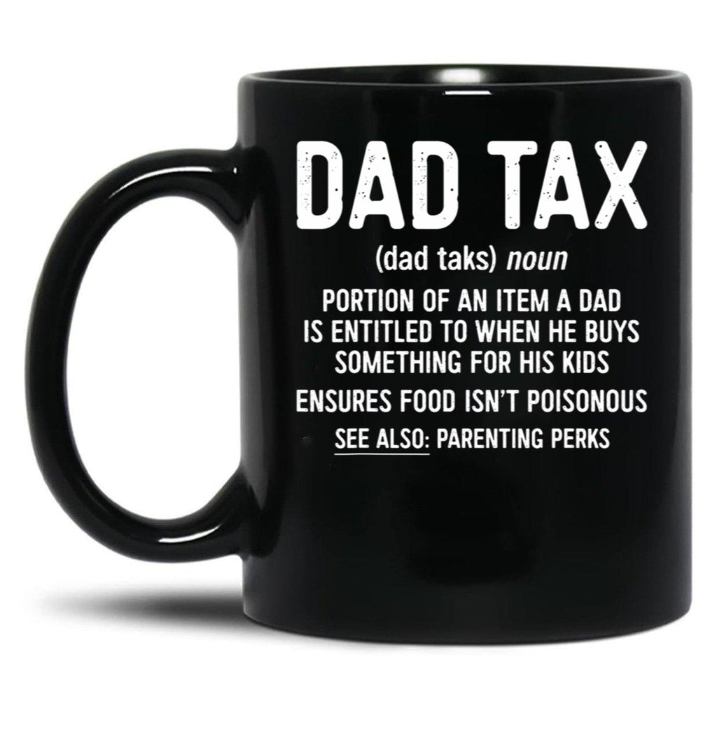 Dad Tax, Dad Black Coffee Mug