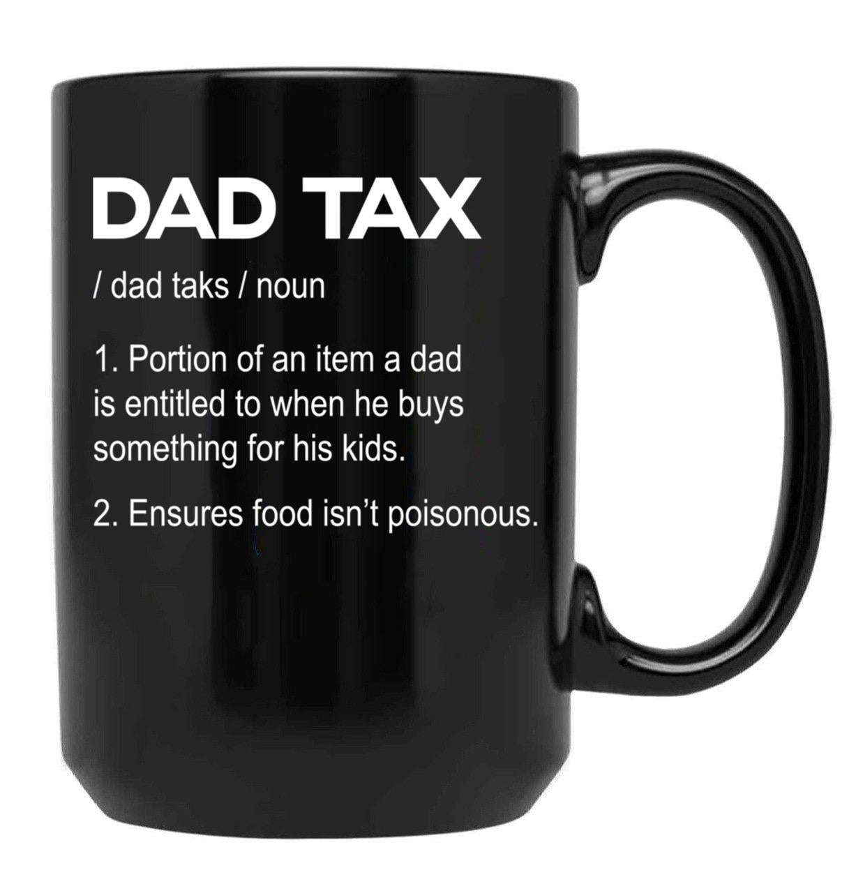Dad Tax Black Coffee Mug, Gift Coffee Mug