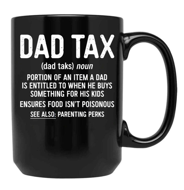 Dad Tax, Dad Black Coffee Mug - Black