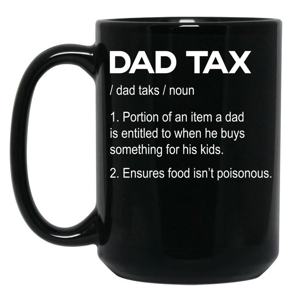 Dad Tax Black Coffee Mug, Gift Coffee Mug