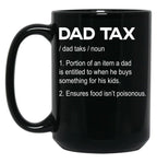 Dad Tax Black Coffee Mug, Gift Coffee Mug