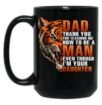 Dad Thank You For Teaching Me How To Be A Man Even Though I'M Your Daughter Family Black Coffee Mug