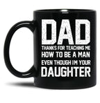 Dad Thanks For Teaching Me -Gift Idea For Father'S Day From Daughter Black Coffee Mug