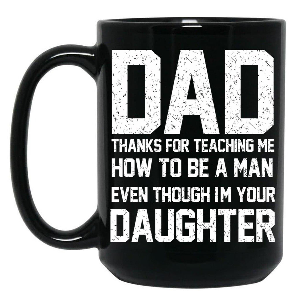 Dad Thanks For Teaching Me -Gift Idea For Father'S Day From Daughter Black Coffee Mug
