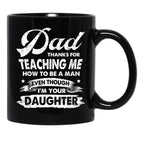 Dad Thanks For Teaching Me How To Be A Man Gift Black Coffee Mug - Black