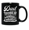 Dad Thanks For Teaching Me Black Coffee Mug - Black