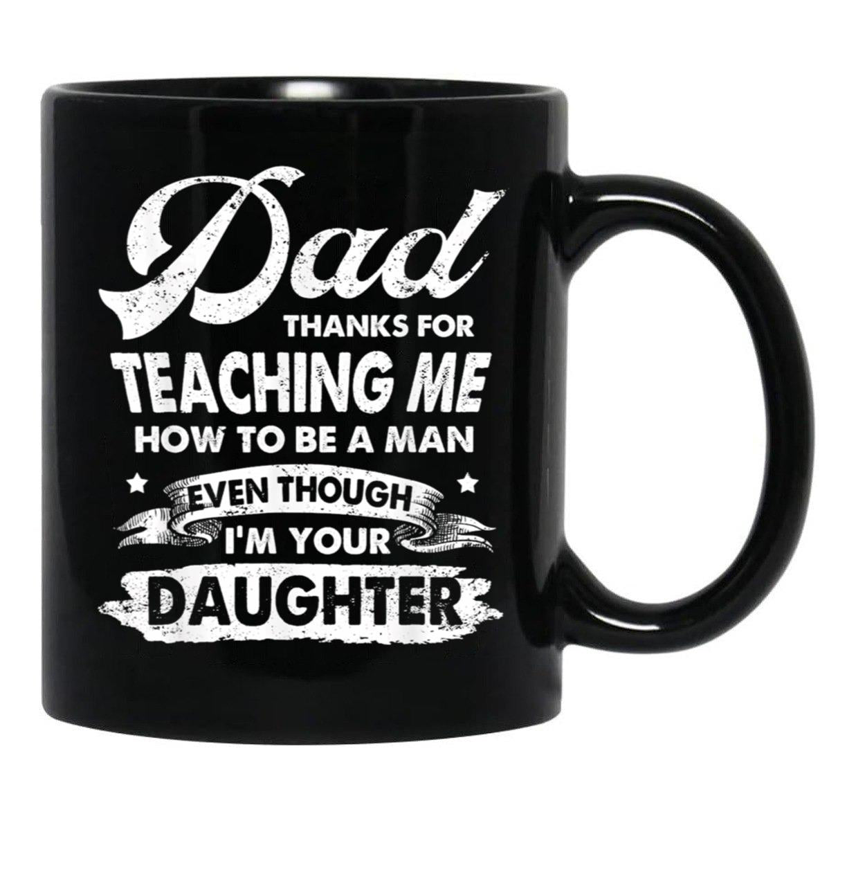 Dad Thanks For Teaching Me Black Coffee Mug - Black