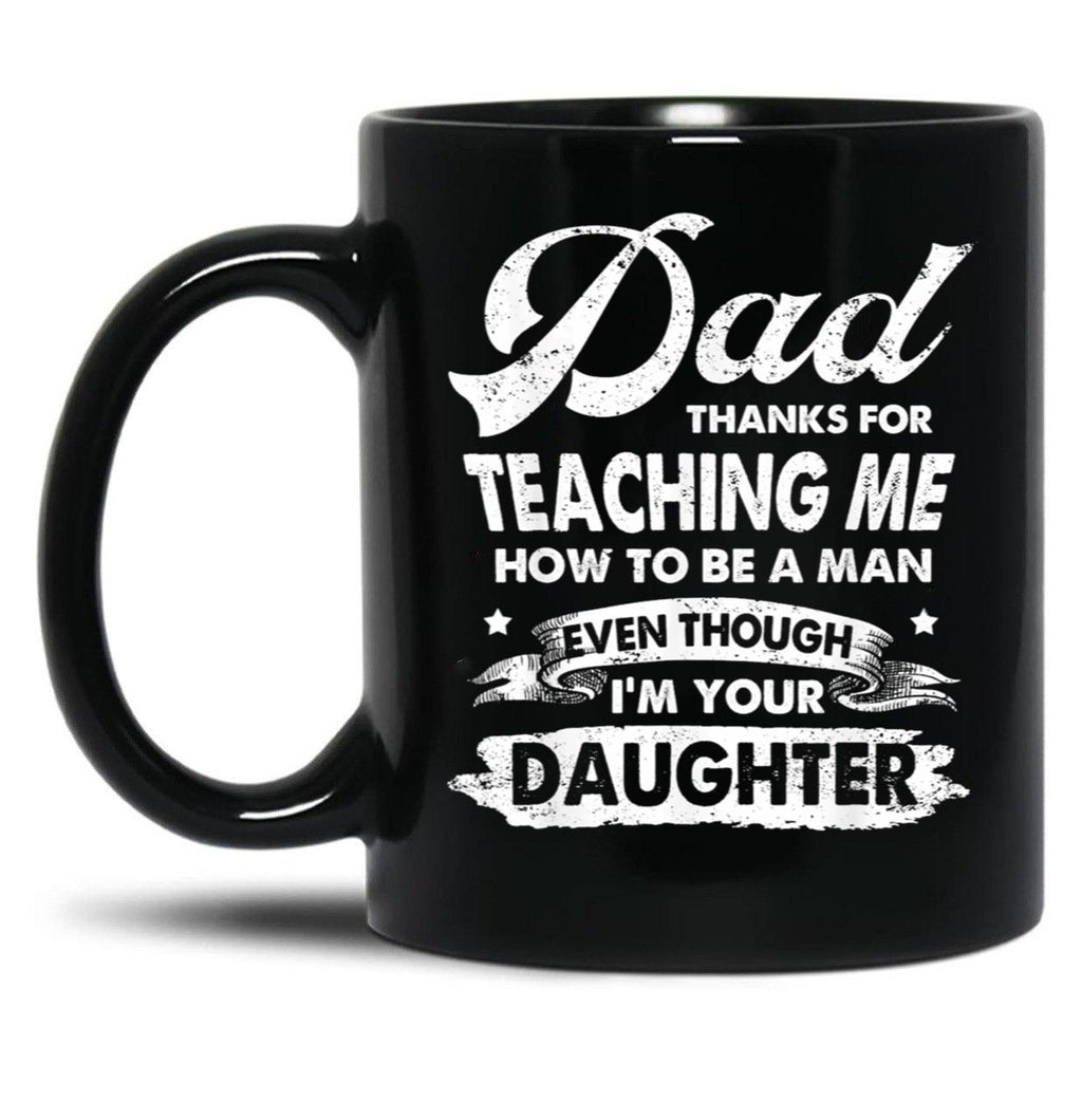 Dad Thanks For Teaching Me Black Coffee Mug