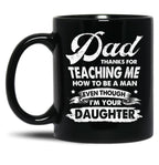 Dad Thanks For Teaching Me Black Coffee Mug