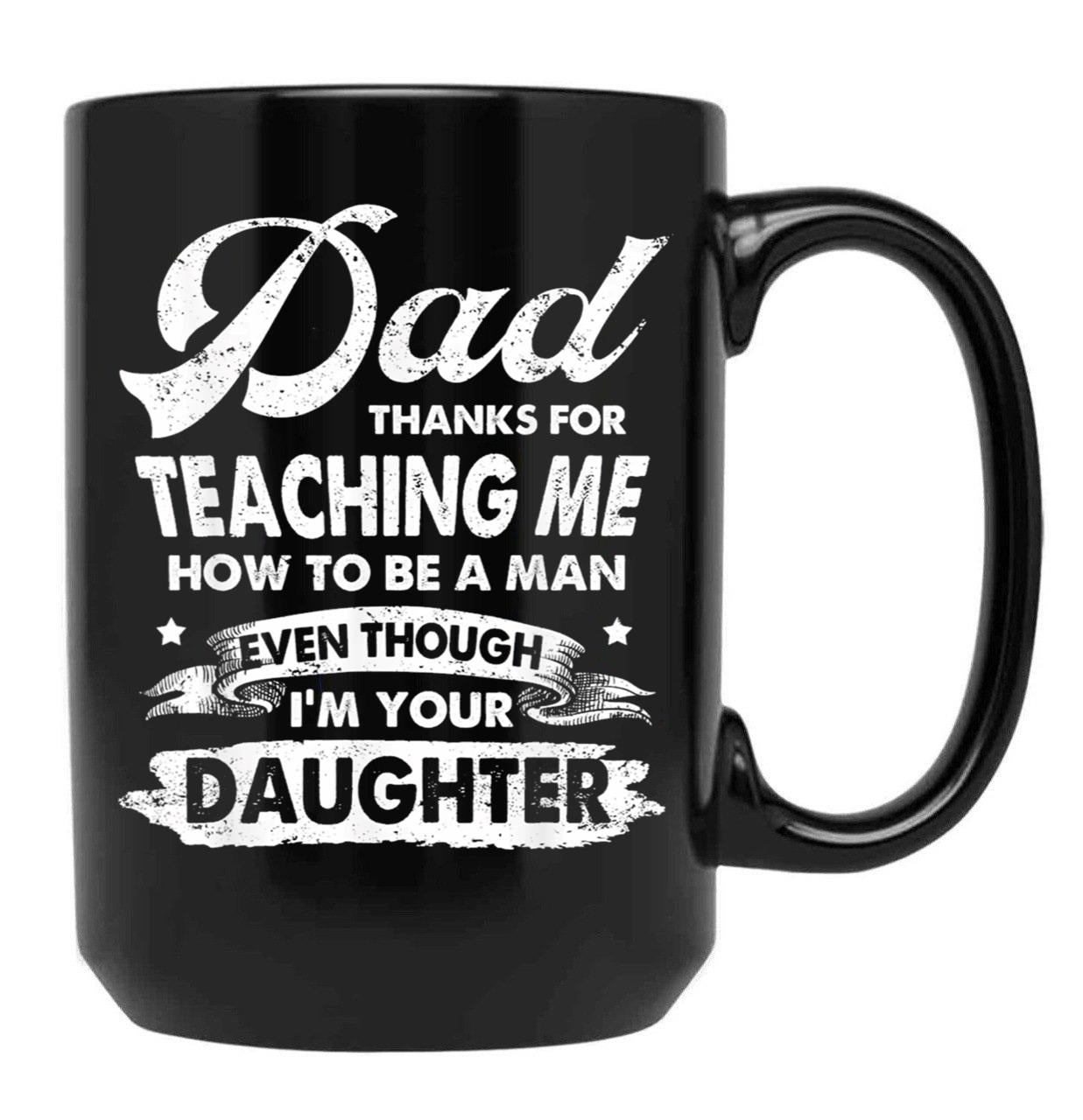 Dad Thanks For Teaching Me Black Coffee Mug - Black