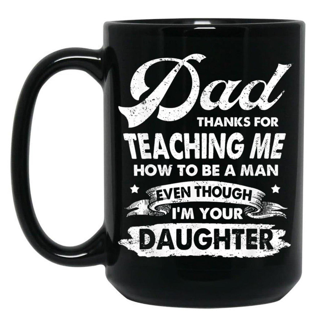 Dad Thanks For Teaching Me Black Coffee Mug