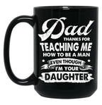 Dad Thanks For Teaching Me Black Coffee Mug