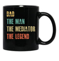 Dad The Man The Mediator The Legend Black Coffee Mug - Black
