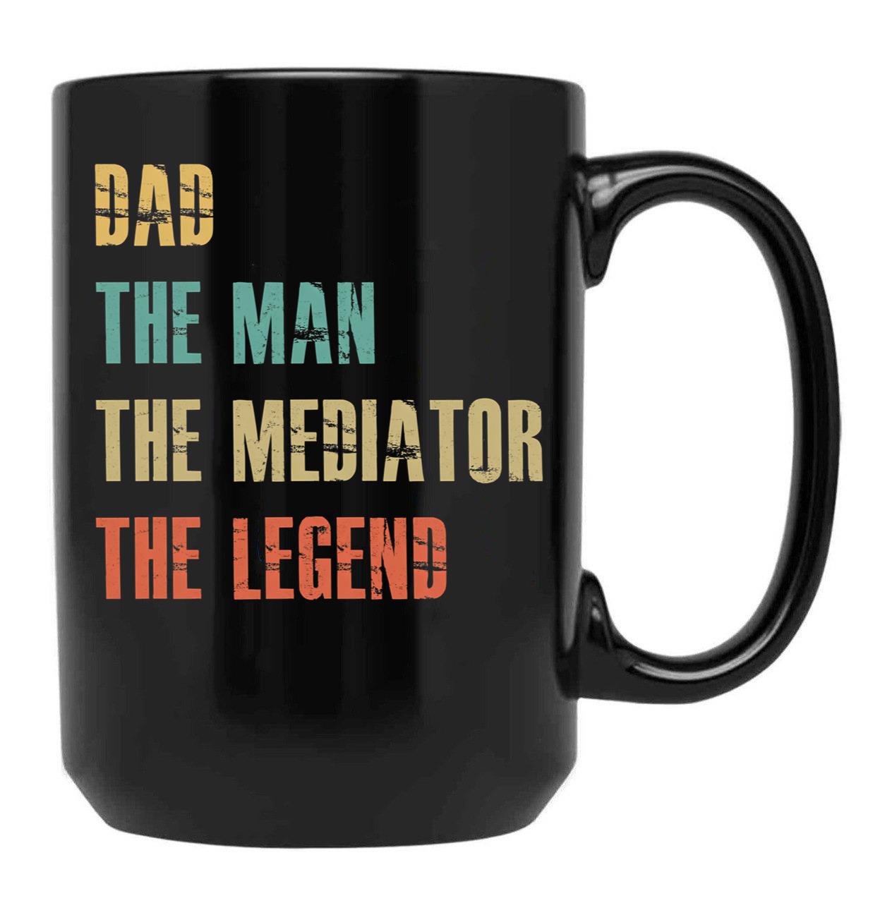 Dad The Man The Mediator The Legend Black Coffee Mug - Black