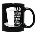 Dad We Have Tried To Find The Best For You But We Already Belong To You Tophat Black Coffee Mug - Black
